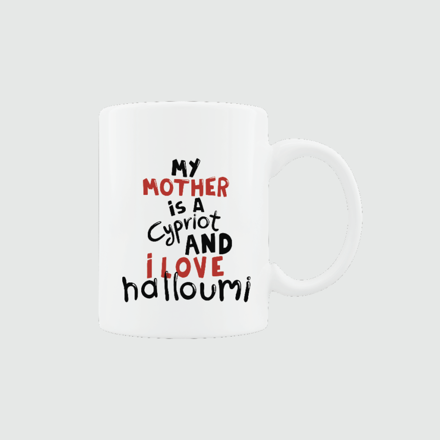 my-mother-is-a-cypriot-and-i-love-halloumi-mug-goofy-ant